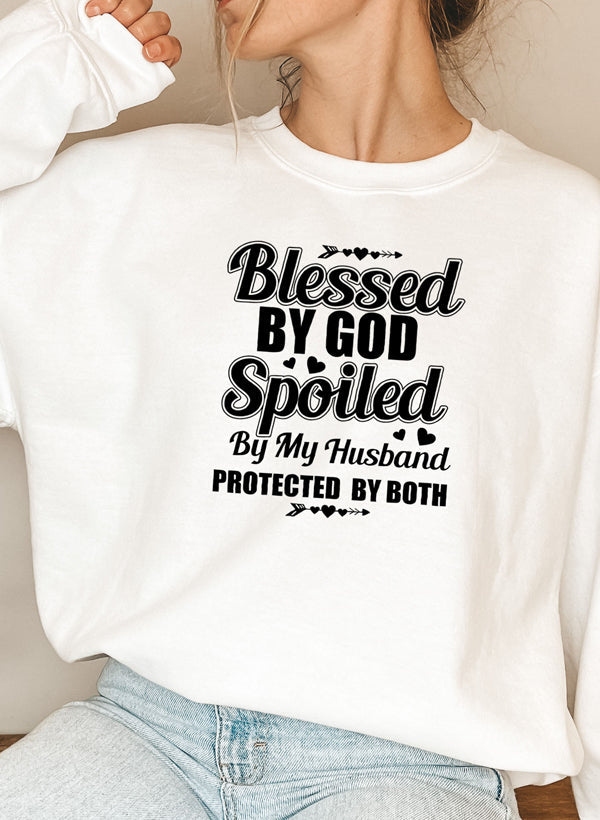 Blessed By God Spoiled By My Husband Sweat Shirt