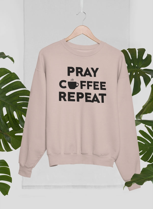Pray Coffee Repeat Sweat Shirt